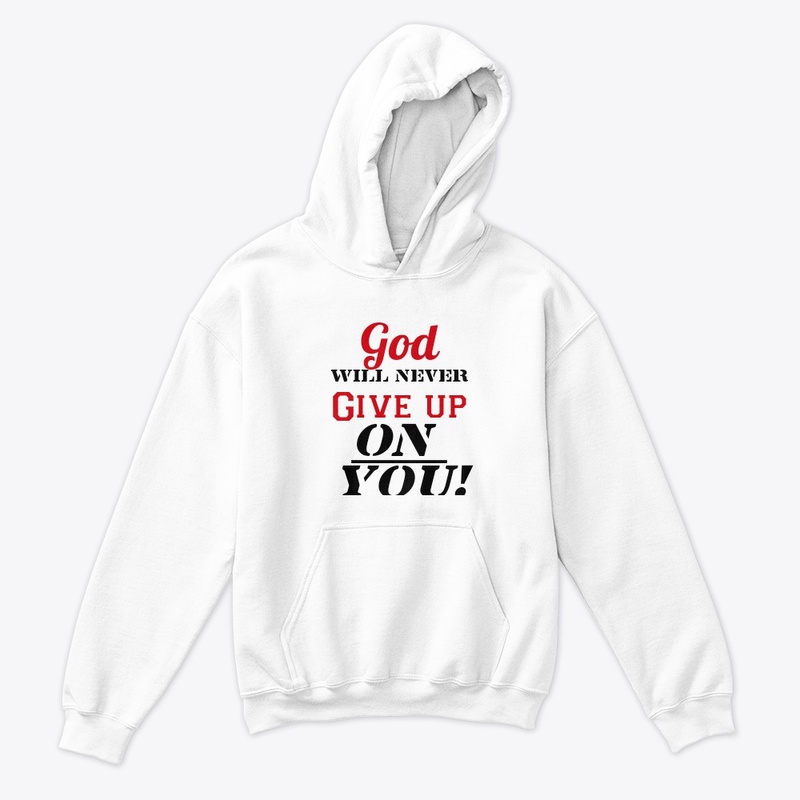 God will never give up on you 
