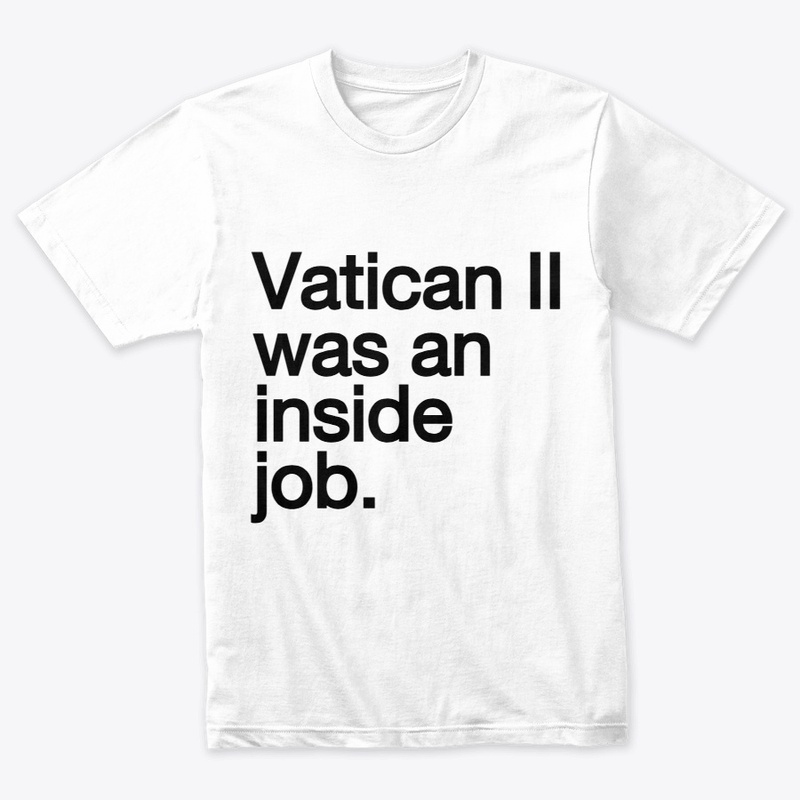 Vatican II was an inside job.