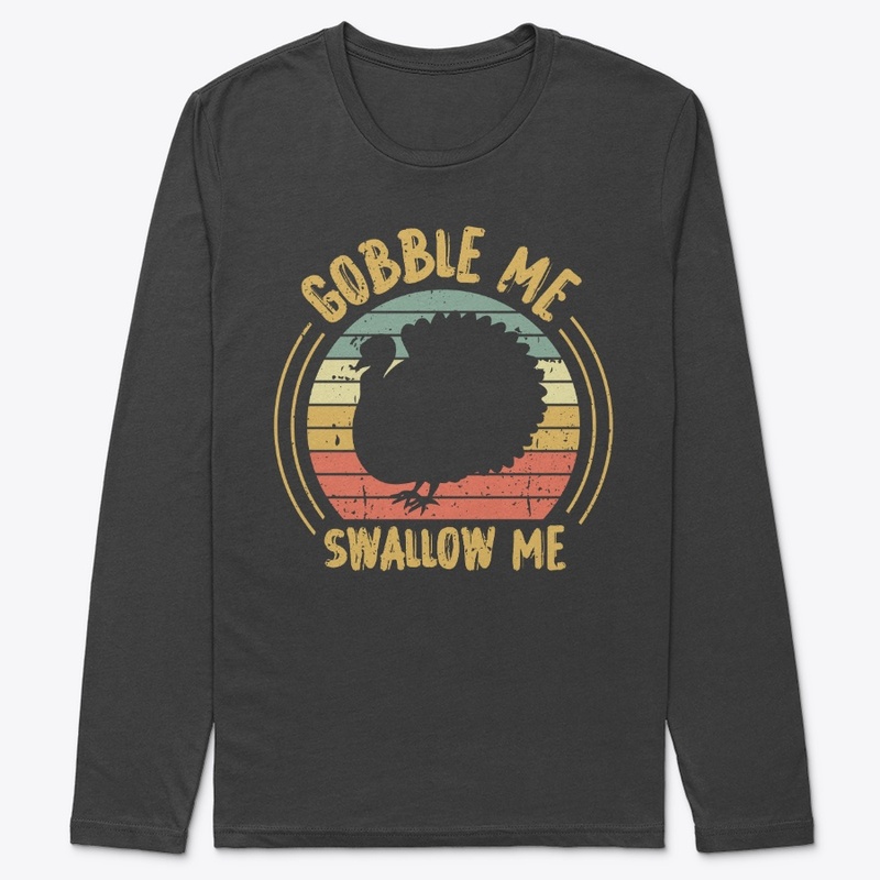 GOBBLE ME SWALLOW ME