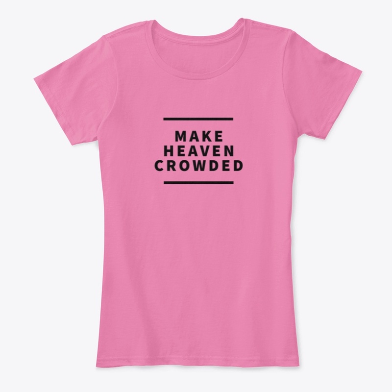 Make Heaven Crowded