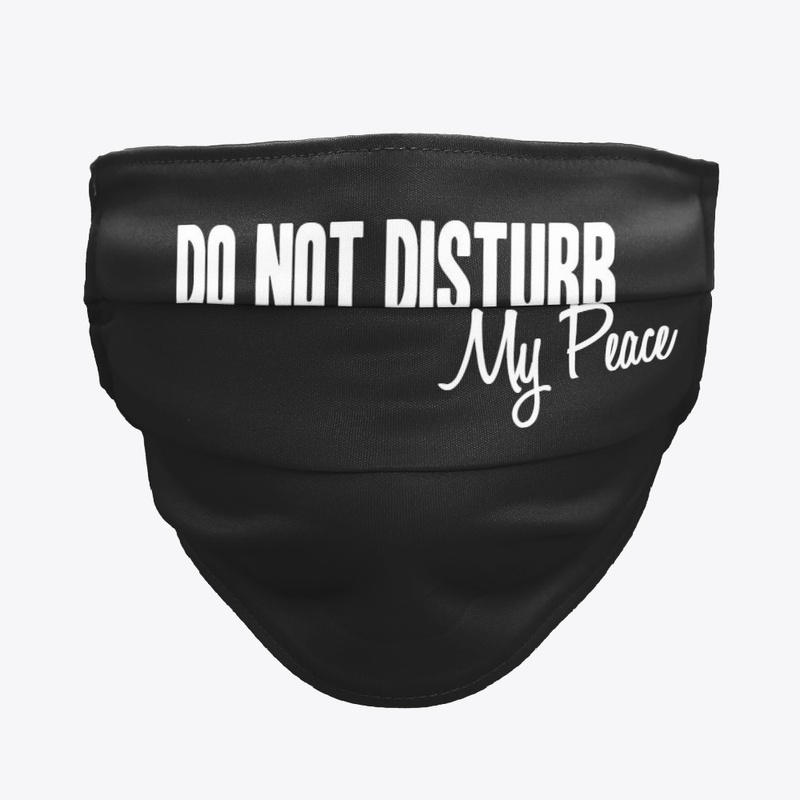 Do Not Disturb My Peace