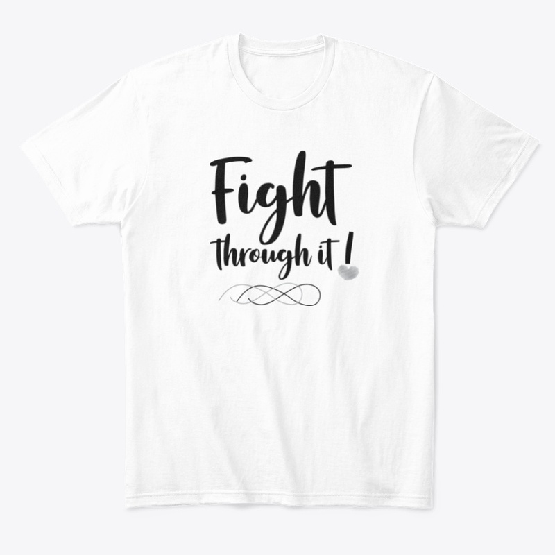Fight Through It!
