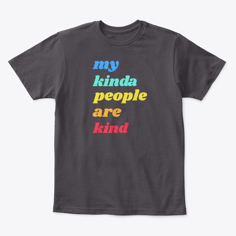 My kinda people are kind