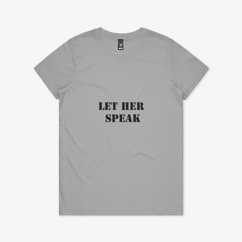 LET HER SPEAK ~ WOMAN