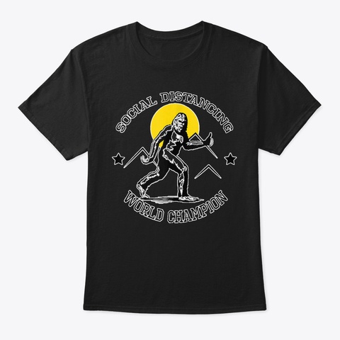 ✅Social Distancing World Champion Bigfoo Black áo T-Shirt Front