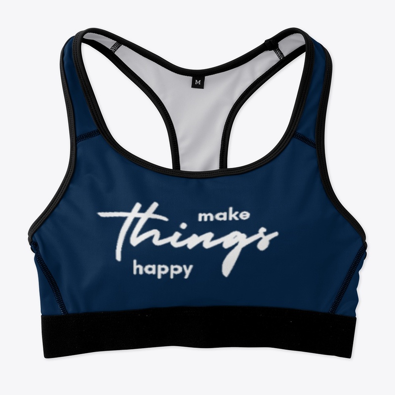 make things happy Sports Bra