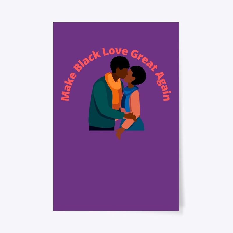 Make Black Love Great Again 