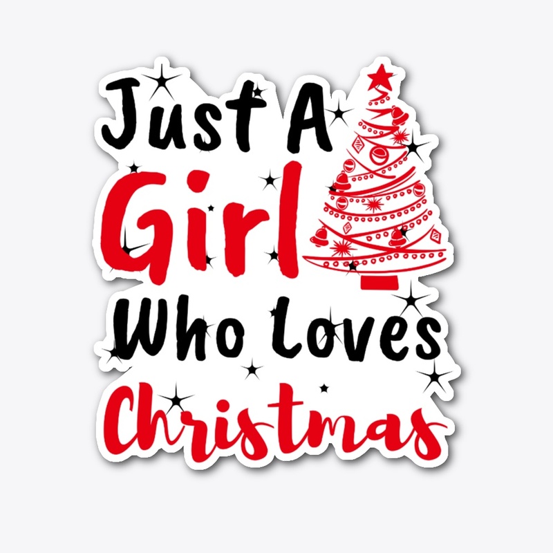 Just A Girl Who Loves Christmas Shirt