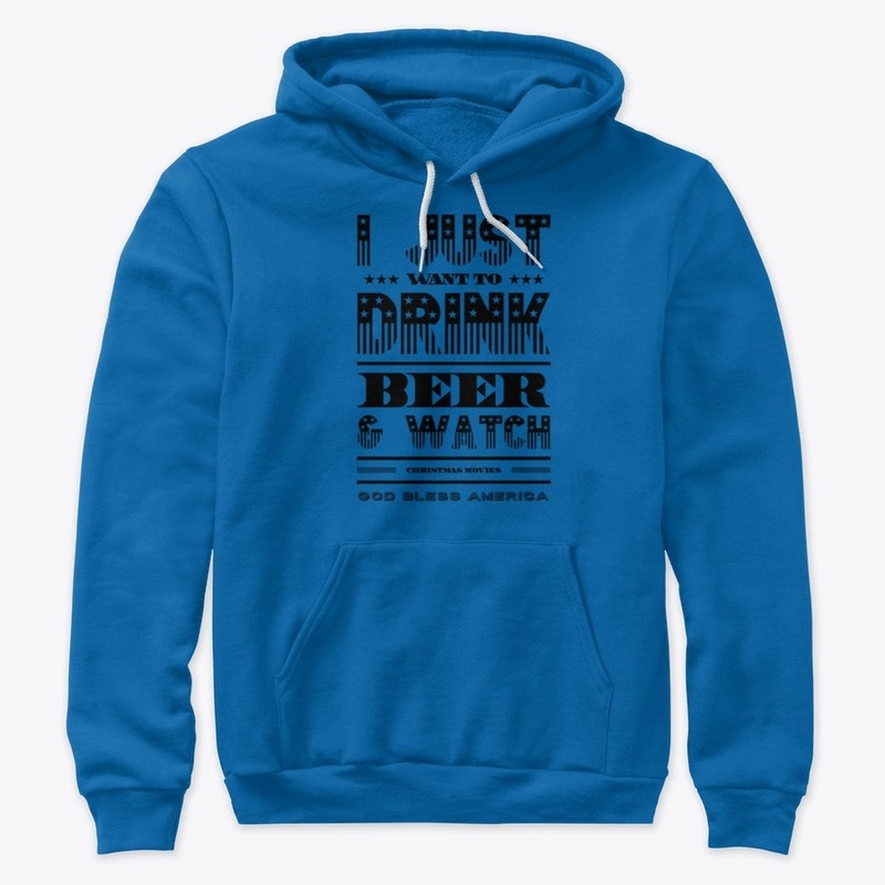 I Just Want to Drink Beer Design