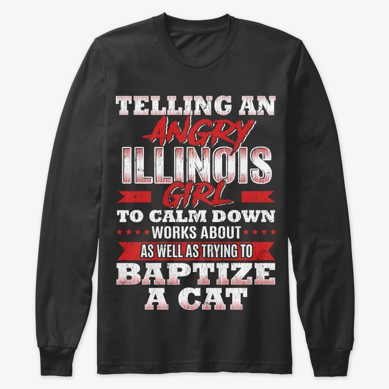 Funny Illinois Girl Gift Calm Down Like