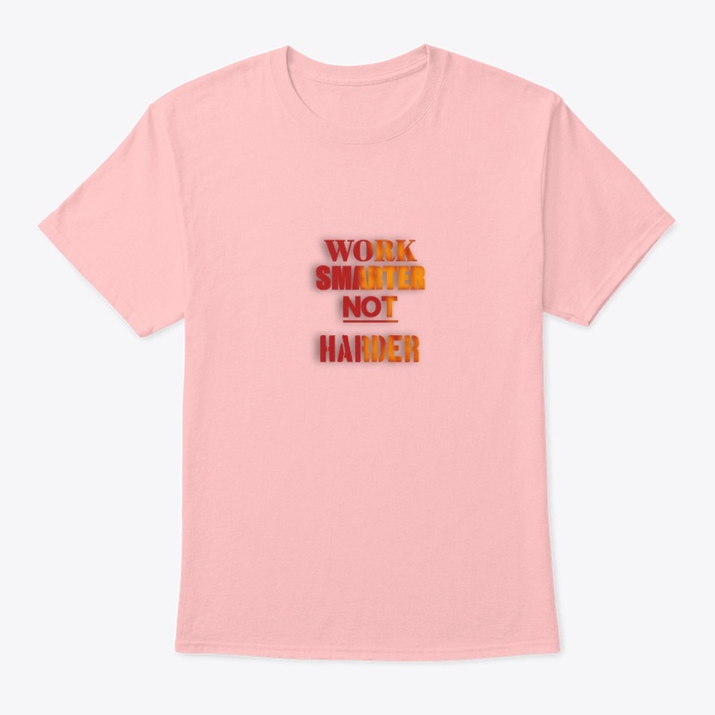 work smarter not harder