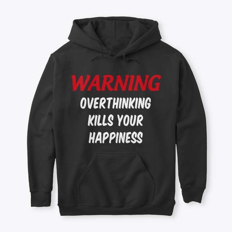 Warning overthinking kills 