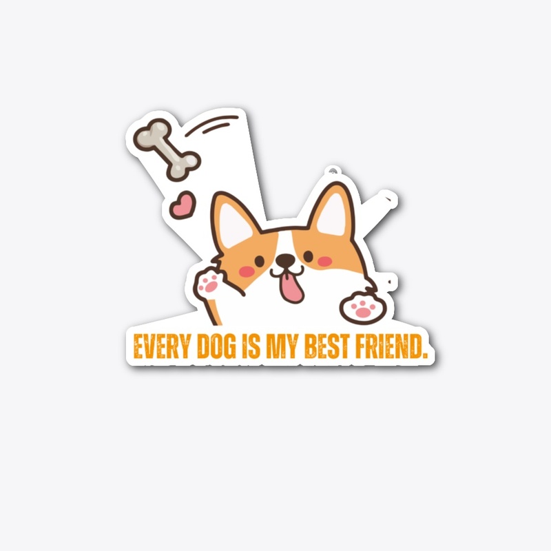 Every Dog is my best friend. Dog TShirt