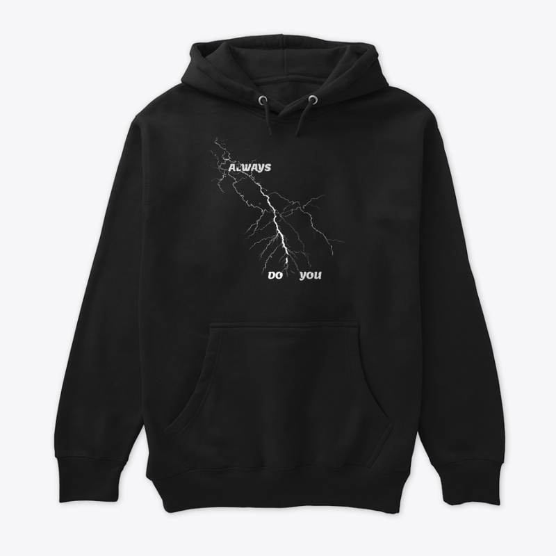 Always Do You - Unisex Premium Pullover Hoodie