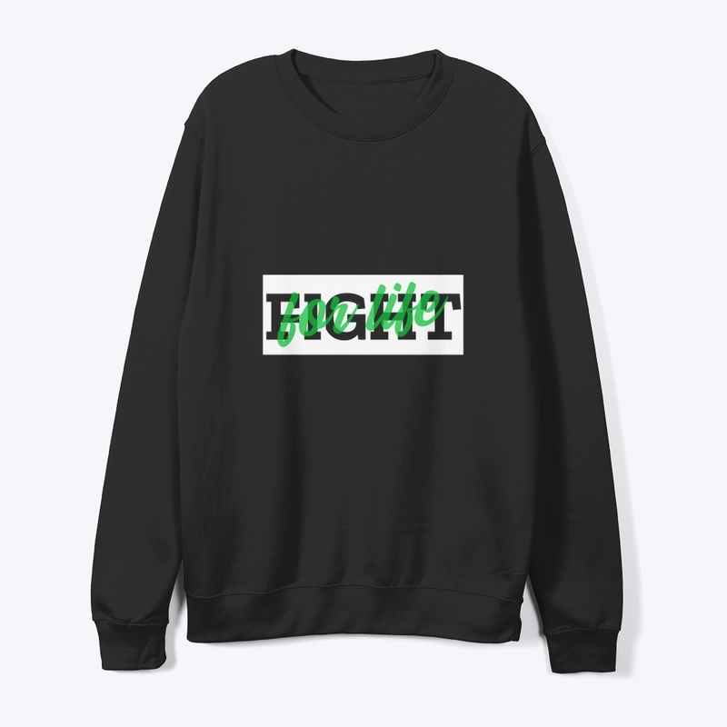 Fight For Life Hoodie/Crewneck
