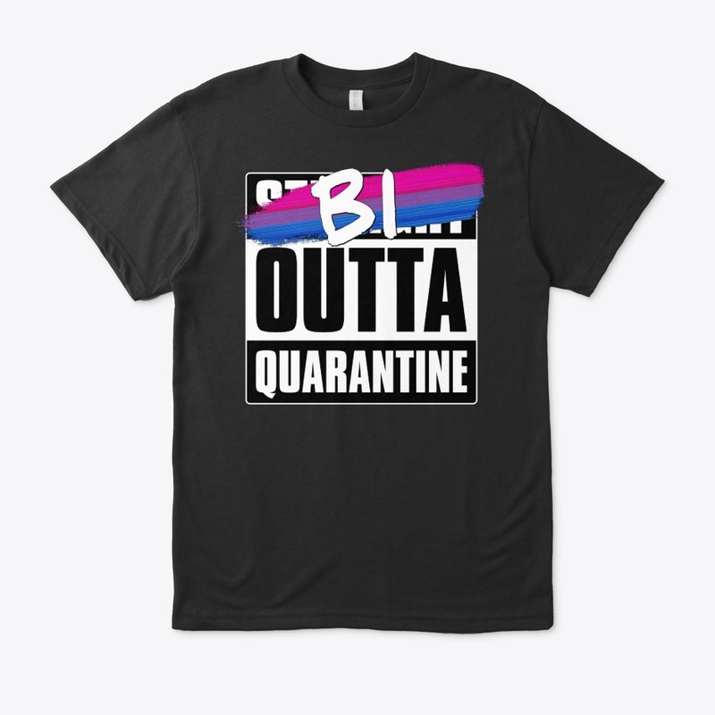 Bi Outta Quarantine - Bisexual Pride