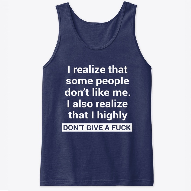 I Realize That Some People Don’t Like ME