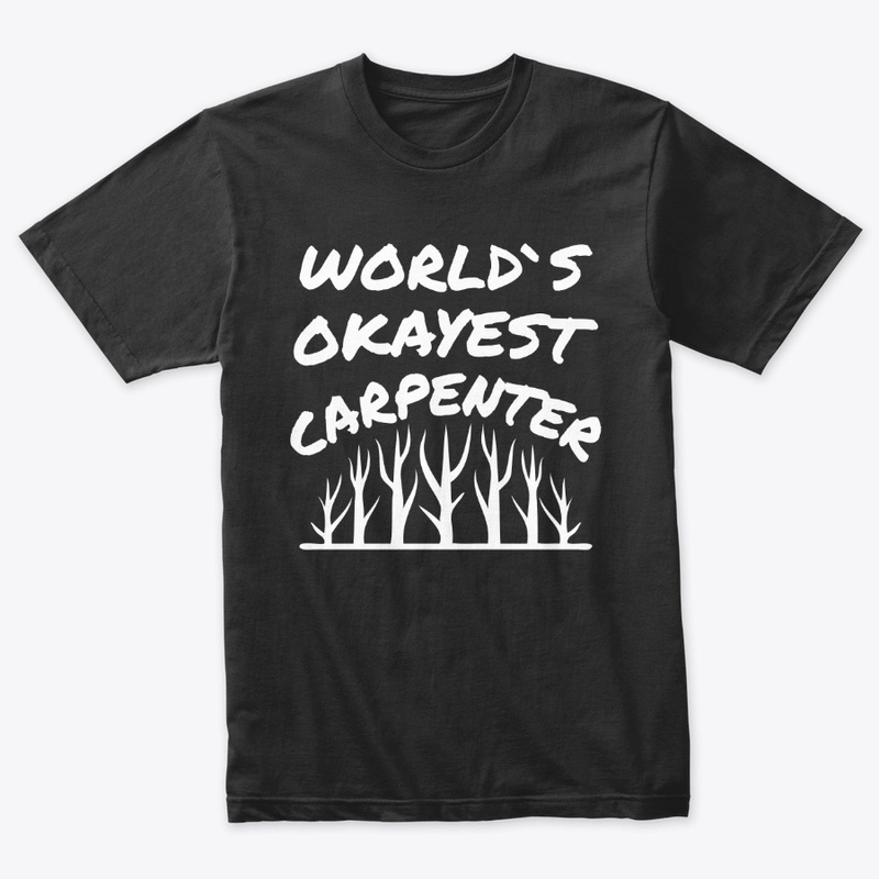 Wood worker T-shirt