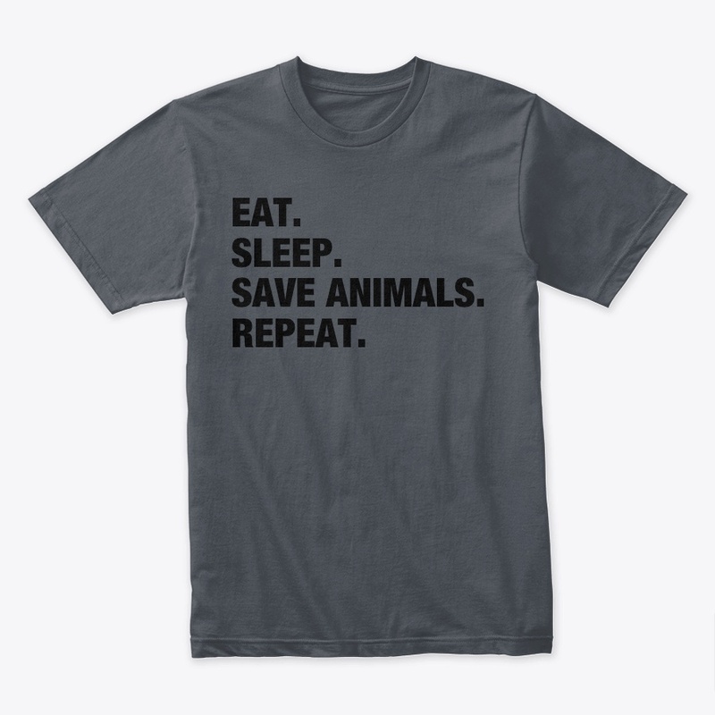 Eat Sleep Save Animals