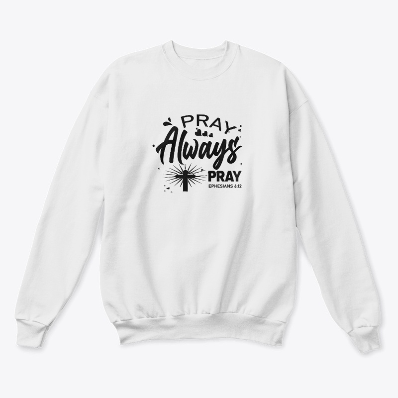 Pray Always Pray Hoodie
