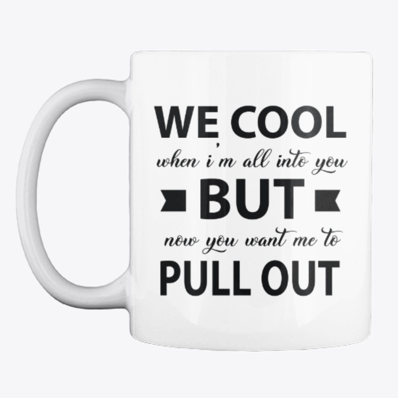 We cool when i am all into you but..