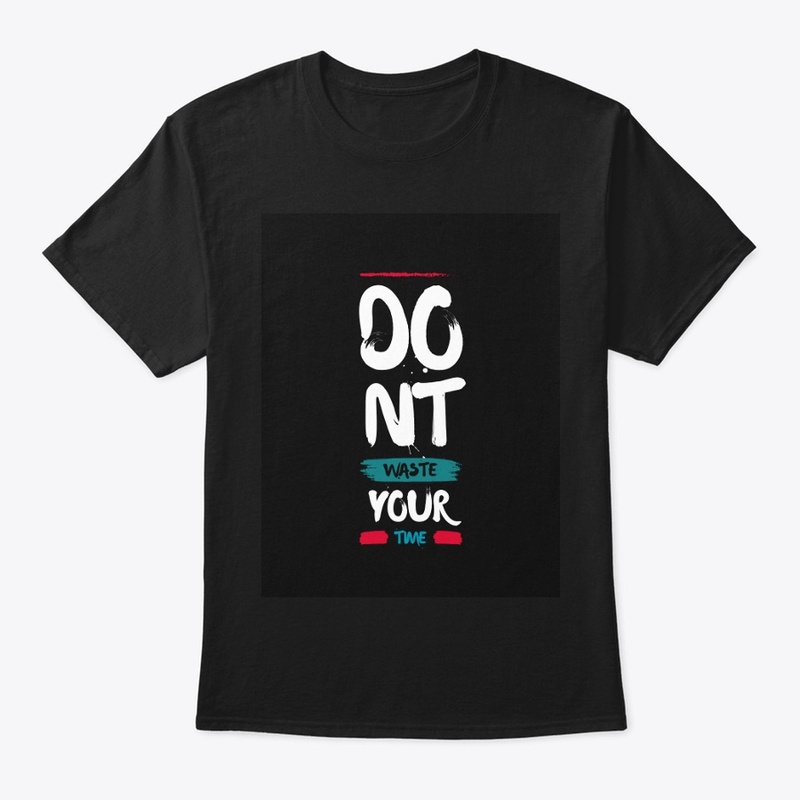 Do not waste your time