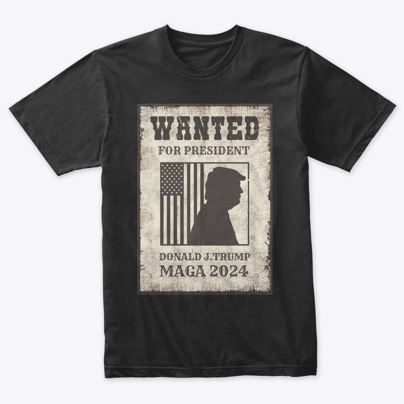 WANTED for President Donald J. Trump 