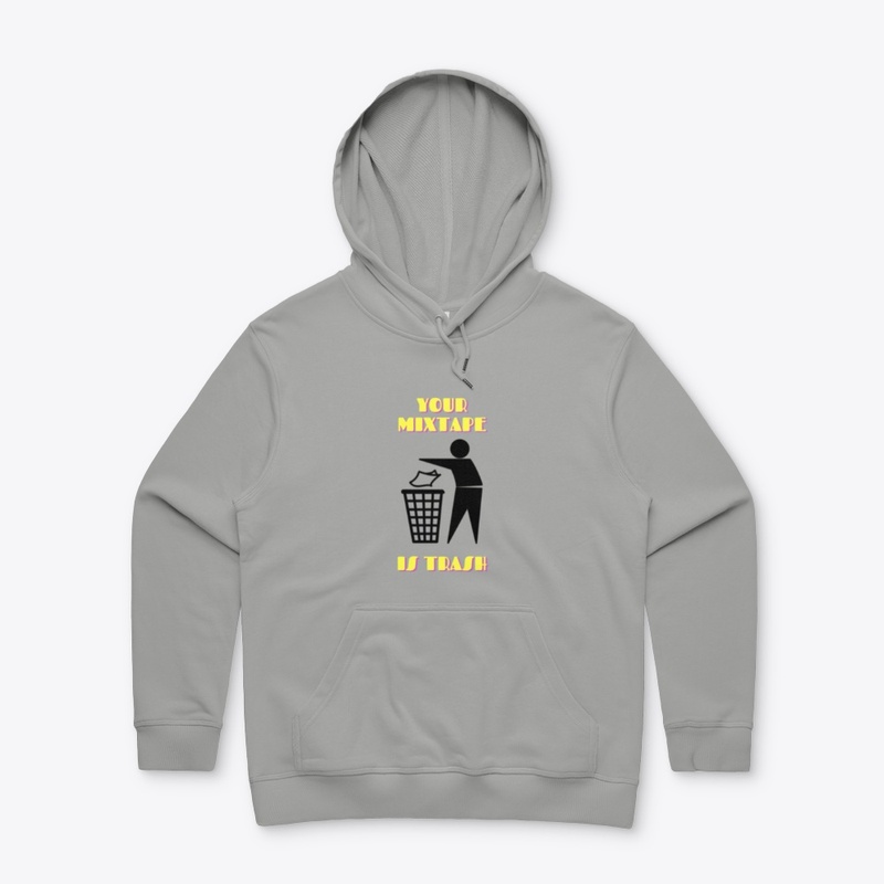 Your Mixtape Is Trash Merch