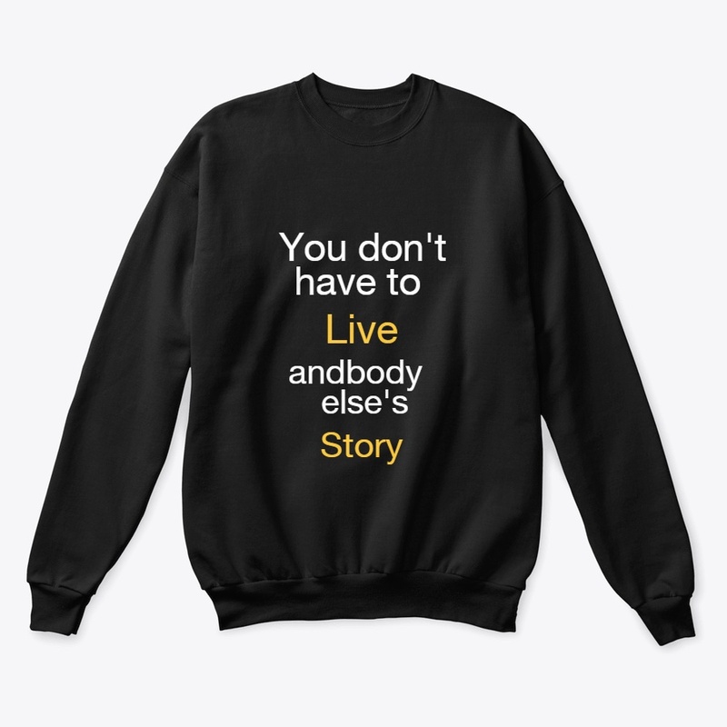 Live your own story