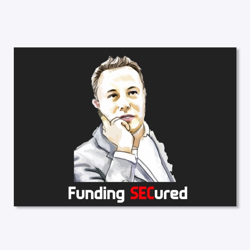 Funding SECured - Elon Tusk
