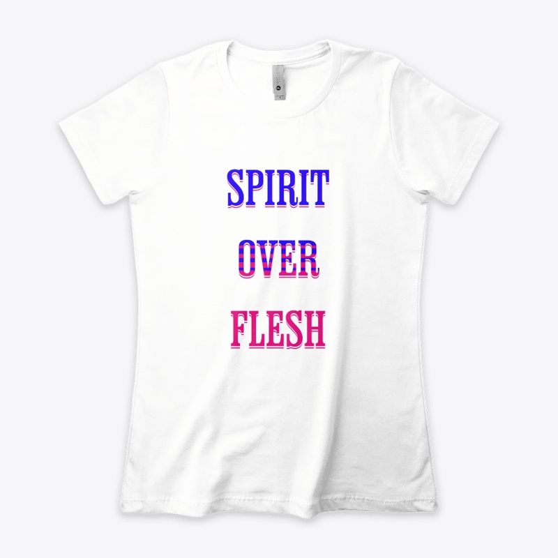 Spirit over flesh