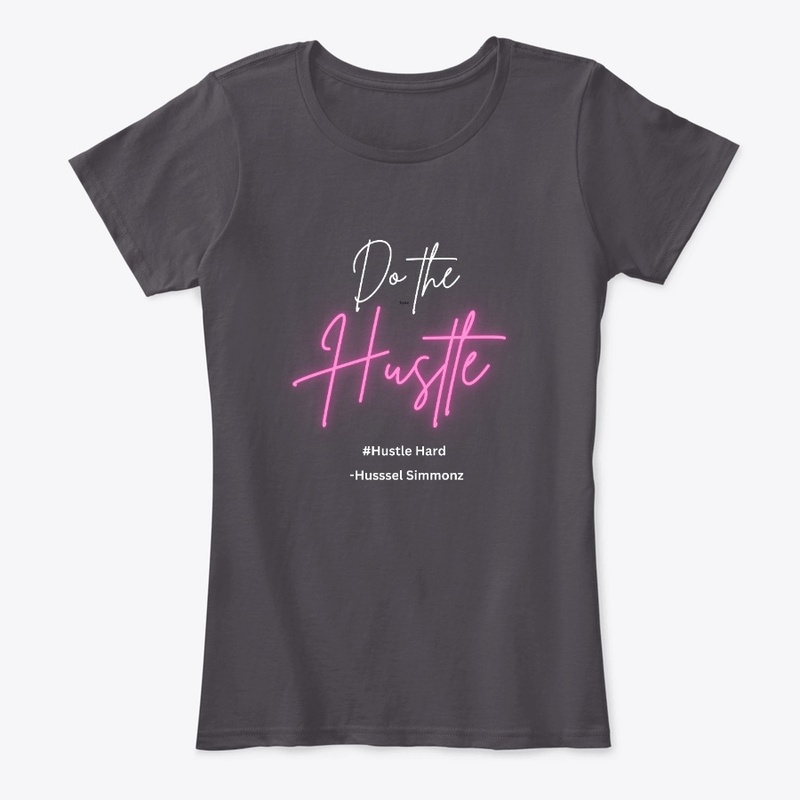 Do the Hustle Tees and Sweats