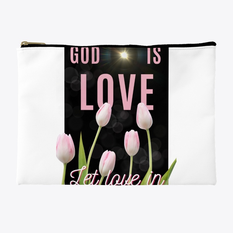 GOD IS LOVE LET LOVE IN