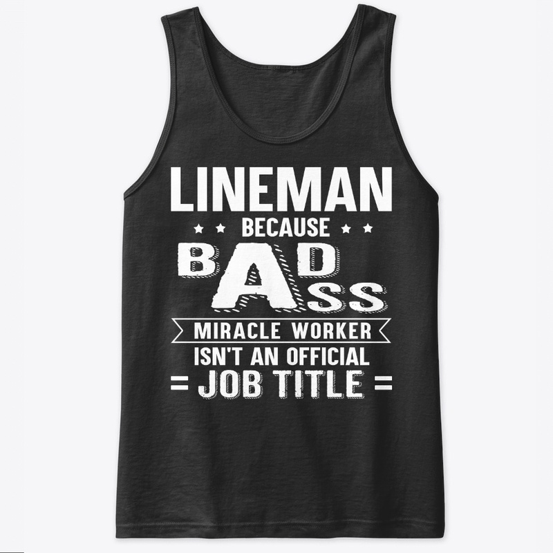 Funny Lineman Gift Miracle Worker