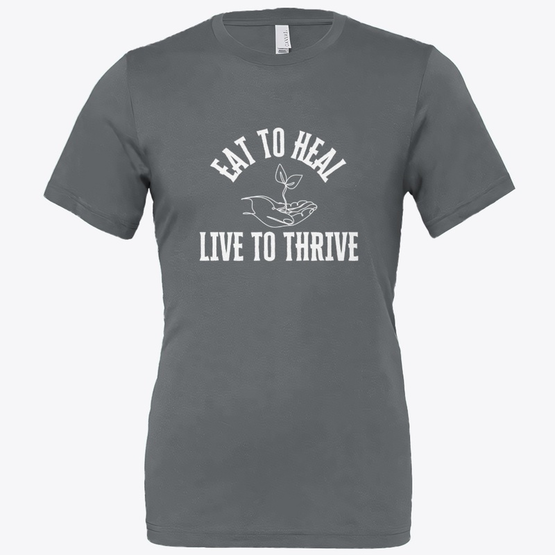Eat to Heal, Live to Thrive Tee