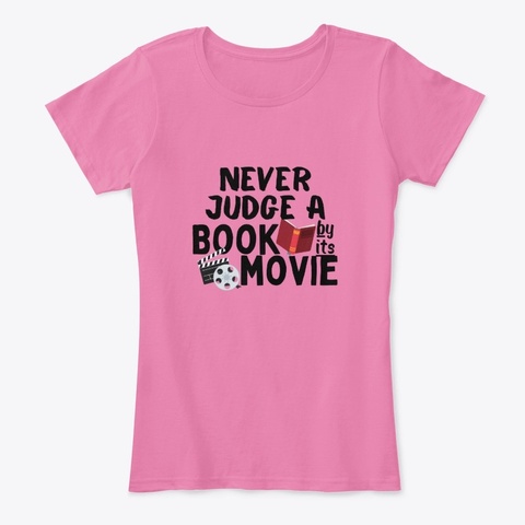 Never Judge A Book By Its Movie True Pink Camiseta Front