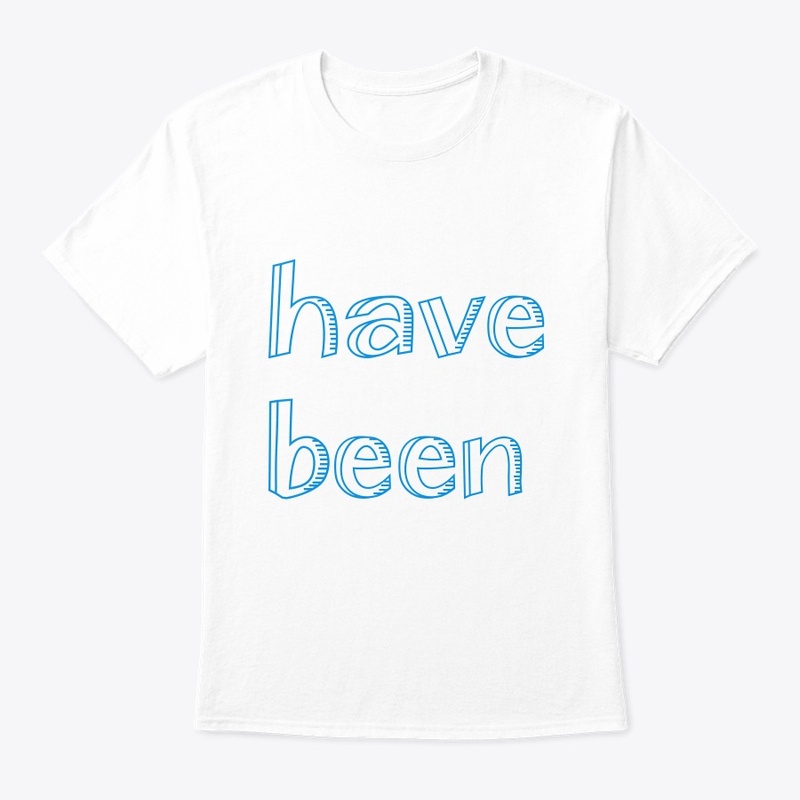 Have been