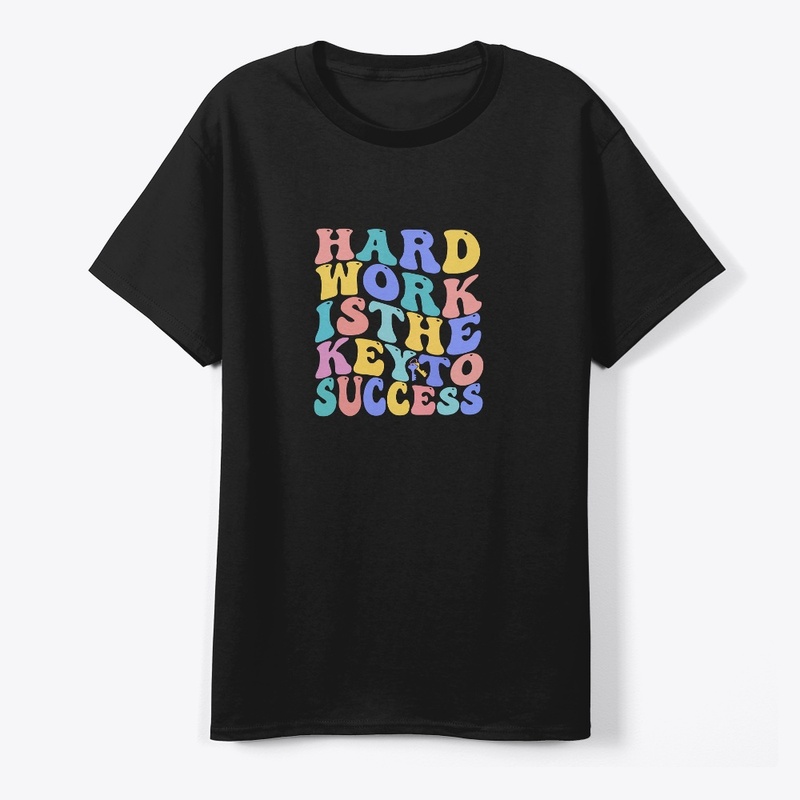 Hard Work is the Success T-Shirt Design