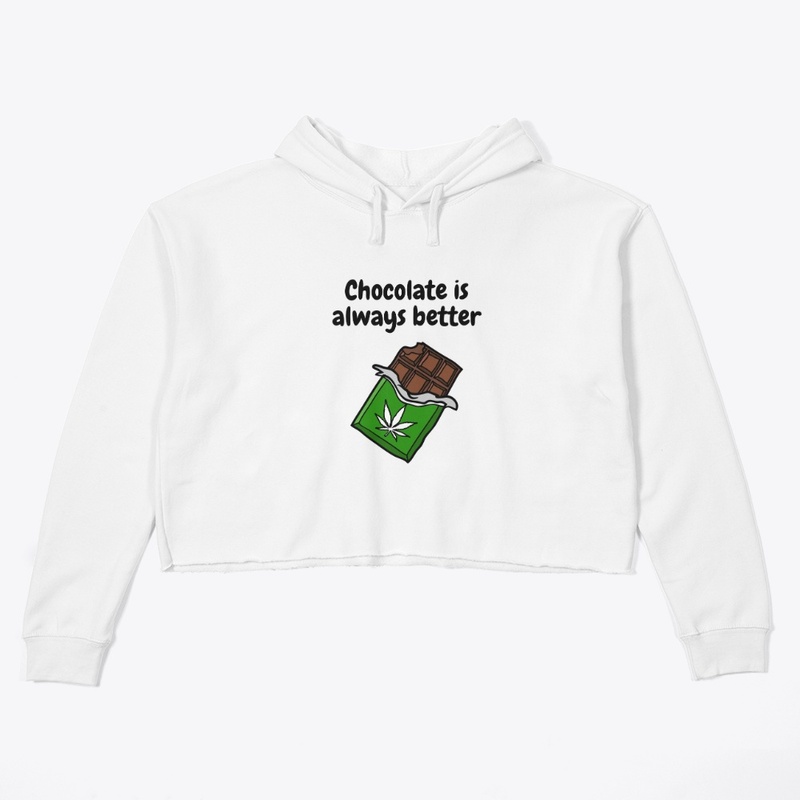 Chocolate is better