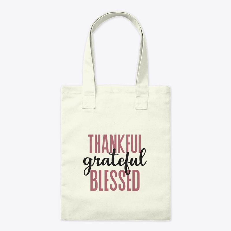 Thankful, Grateful, Blesses