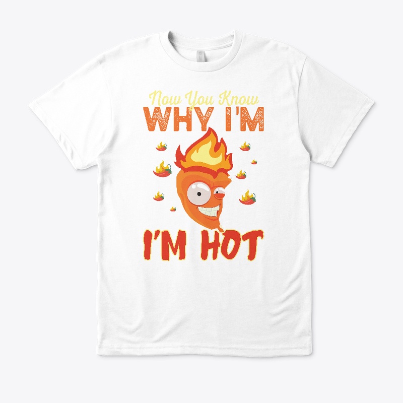 Now you know why I'm Hot