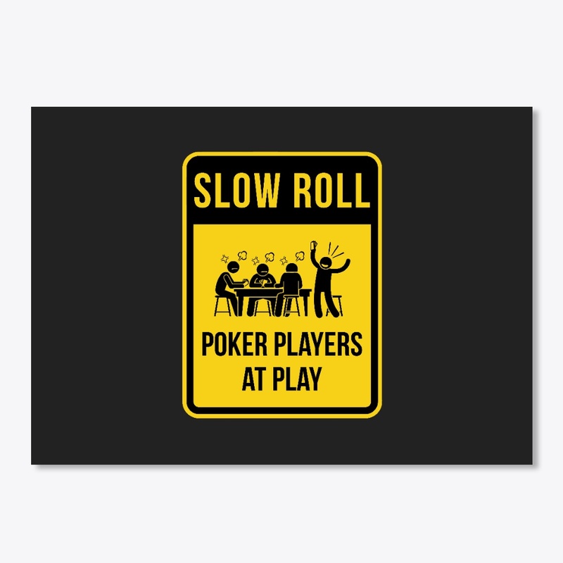 Slow Roll...poker style.