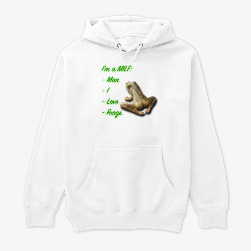I'm a MILF: Man I Love Frogs