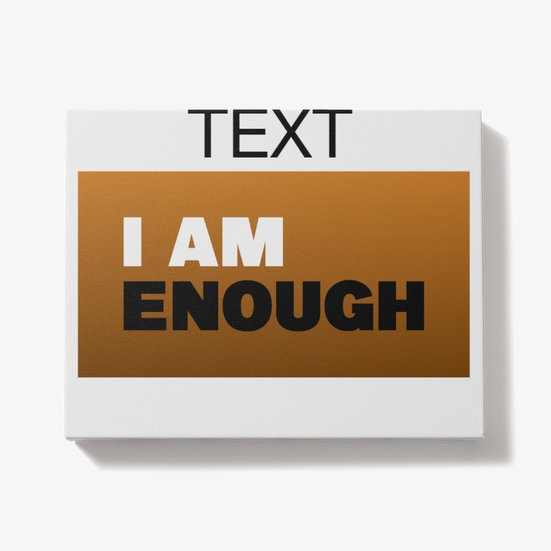 "I am Enough" T-shirt Print