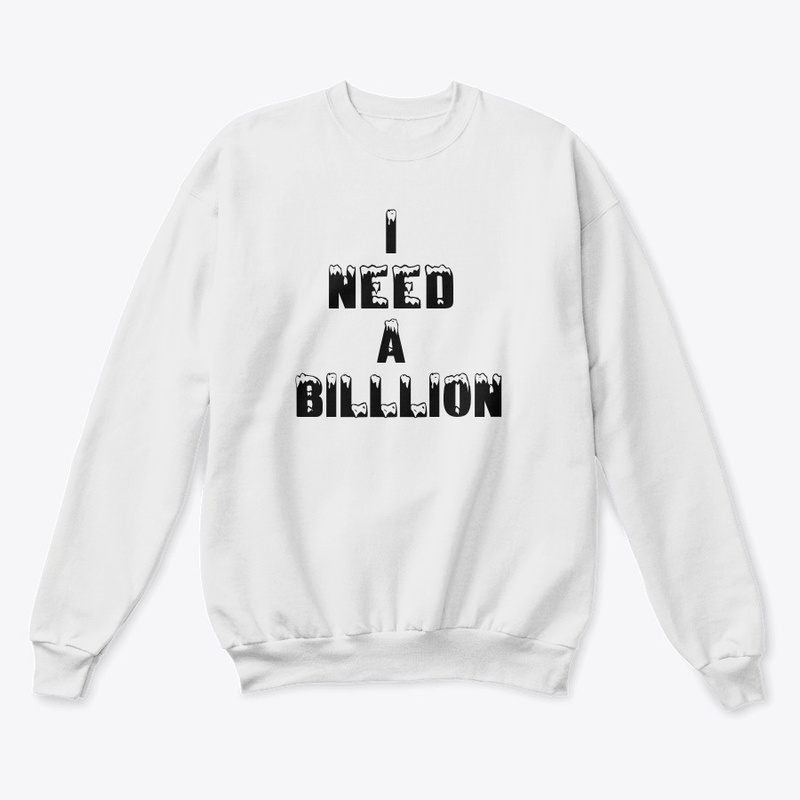 I Need A Billion 