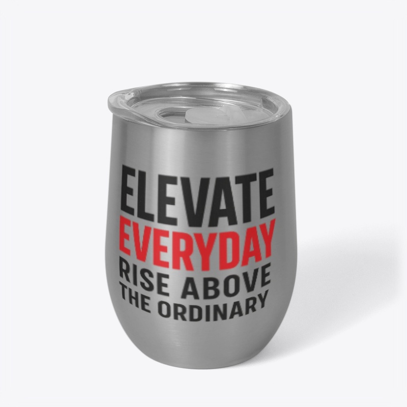 Elevate Everyday | Bold Tee Design