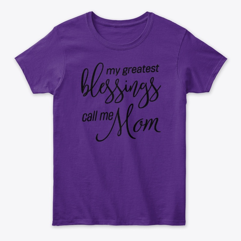 Mom: Biggest Blessing Call Me Mom