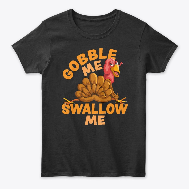 Gobble Me Swallow Me Thanksgiving Turkey