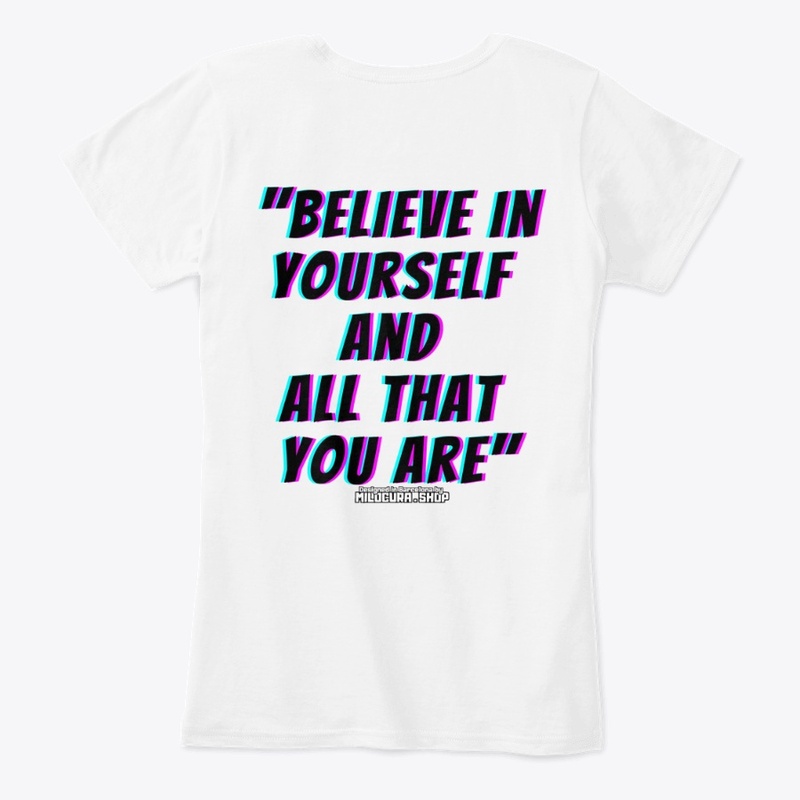 Believe in yourself and all that you are