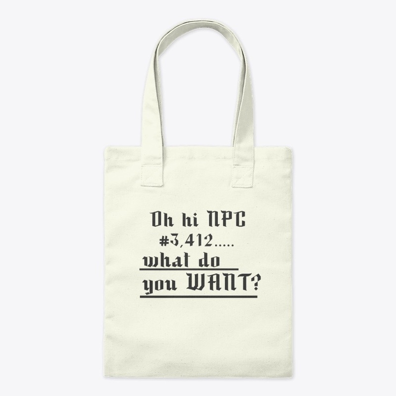 Oh Hi NPC.... 